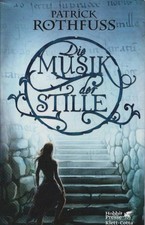 Die Musik der Stille. Rothfuss, Patrick, Jochen Schwarzer und Marc (Illustrator)