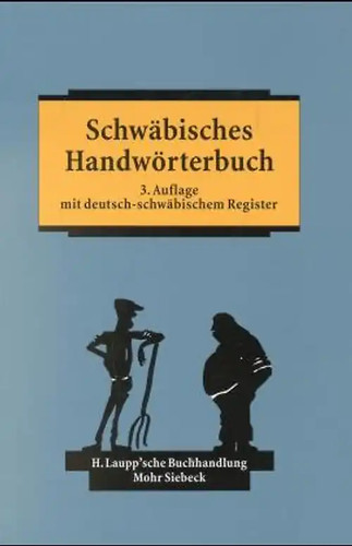 Schwäbisches handwörterbuch - schwäbisches,