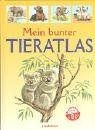 Mein bunter Tieratlas. Tiere