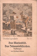 Das Marienbild. Das Johanniskäferchen. Deutsche Jugendhefte ; Nr. 173 Schmid, Ch