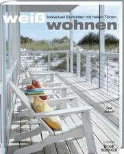 Weiß wohnen: Individuell einrichten mit hellen Töne... | Buch | Zustand sehr gut