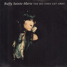 Buffy Sainte Marie Big Ones Get Away 7" Vinyl UK Ensign 1992 Pic Sleeve ENY650