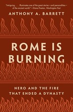 Rome Is Burning: Nero and the