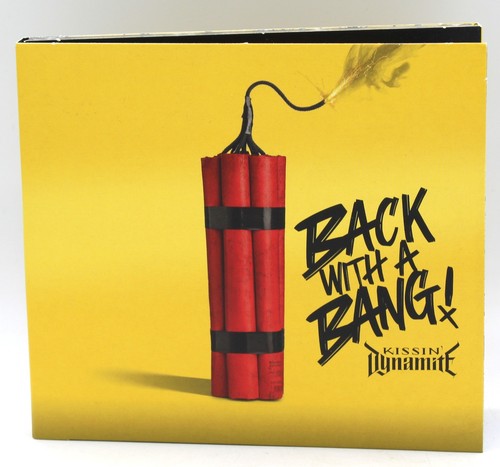 Kissin dynamite back with a - with,
