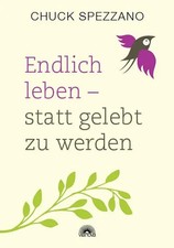 Endlich leben statt gelebt - -,