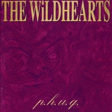 The Wildhearts – P.H.U.Q. /