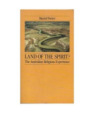 Land of the Spirit: The Australian Religious Experience, Porter, Muriel
