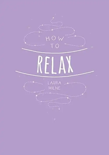 How relax - to,