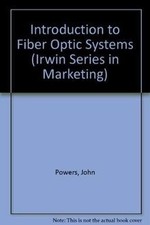An Introduction to Fiber Optic Systems by Powers, Joh... | Book | condition good