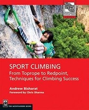 Sport Climbing: From Top Rope to Redpoint, Techn... | Book | condition very good