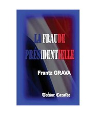 La Fraude Presidentielle, Frantz Grava
