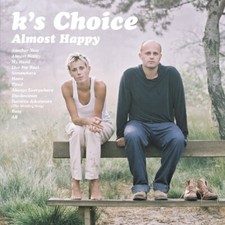 K'S CHOICE - ALMOST HAPPY   CD