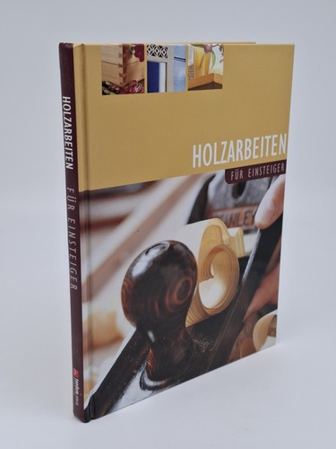 Holzarbeiten für einsteiger - holzarbeiten,