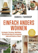 Einfach anders wohnen. Entrümpeln, Einrichten, Wohlfühlen: 66 praktische Ideen f