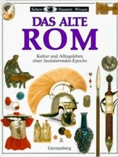 Das Alte Rom. Kultur und