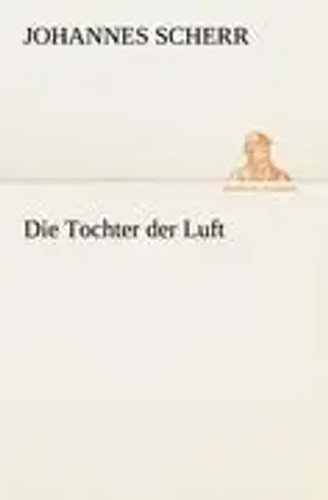 Johannes scherr die tochter - |,