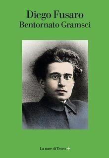 Bentornato gramsci von fusaro - von,