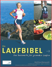 Die Laufbibel vom Anfänger zum Marathon Läufer von Matthias Marquardt