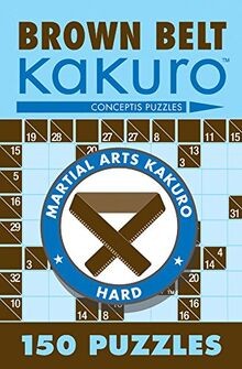 Brown belt kakuro 150 puzzles - brown,