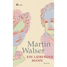 Ein liebender Mann Buch von Martin Walser HC Roman Rowohlt Verlag mit Leseband