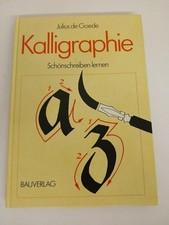 Kalligraphie : Schönschreiben lernen ; Schriften, Übungen und künstlerische Gest