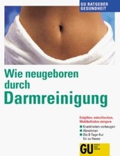 Wie neugeboren durch Darmreinigung von Renate Collier | Buch | Zustand sehr gut