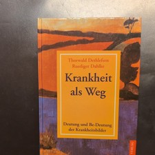 Thorwald Dethlefsen -Krankheit als Weg Deutung & Be-Deutung der Krankheitsbilder