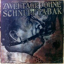 Zwei Tage: Ohne Schnupftabak -