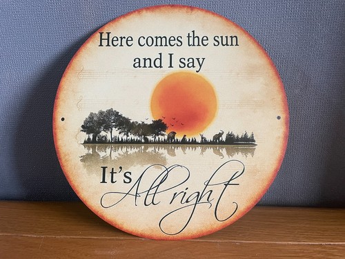 Here comes the sun - comes,