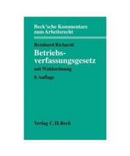 Betriebsverfassungsgesetz mit Wahlordnung.: Mit Wahlordnung. Kommentar, Richardi