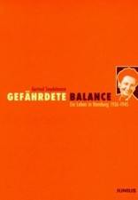 Gefährdete Balance. Ein Leben