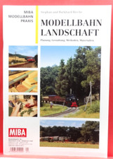MIBA Modellbahnpraxis - Modellbahn Landschaft - Planung, Gestaltung, Methoden
