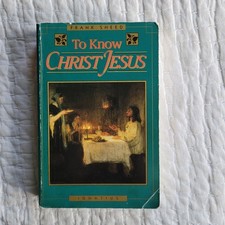 To Know Christ Jesus by Frank