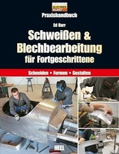 Schweißen & Blechbearbeitung für Fortgeschrittene: Praxishandbuch. Buch Heel