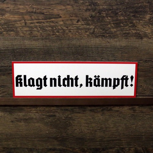 Schild klagt nicht kämpft - klagt,