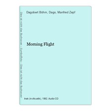 Morning Flight Böhm, Dagobert,  Dago und Manfred Zepf: