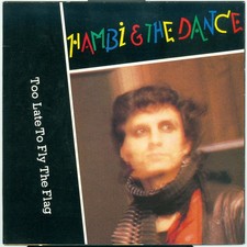 Hambi & The Dance - Too Late To Fly The Flag (7", Single) (Very Good Plus (VG+))