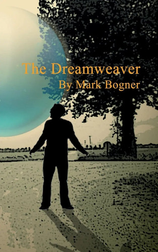 Mark bogner the dreamweaver - mark,