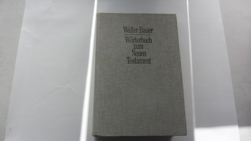 Walter bauer wörterbuch zum - walter, bauer: