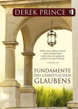 Derek Prince Fundamente des christlichen Glaubens