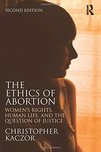 The ethics abortion - the, of