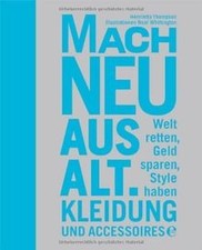 Mach neu aus alt: Kleidung und