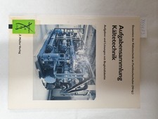 Aufgabensammlung Kältetechnik - Aufgaben und Lösungen mit Begleitdiskette : Arbe
