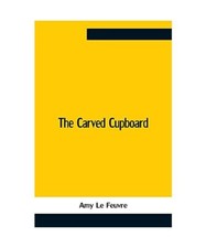 The Carved Cupboard, Amy Le Feuvre