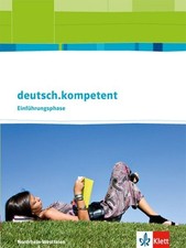 deutsch.kompetent - Einführungsphase. Ausgabe Nordrhein-Westfalen  - Schülerbuch