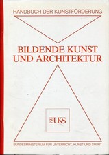 Handbuch der Kunstförderung - Bereich: Bildende Kunst und Architektur Hartmann, 