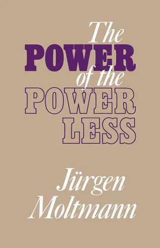 Jurgen moltmann the power - |,
