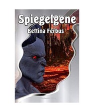 Spiegelgene, Bettina Ferbus
