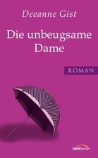 Die unbeugsame Dame von Gist