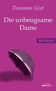Die unbeugsame dame von gist - dame,
